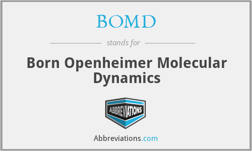 What is the abbreviation for born openheimer molecular dynamics?